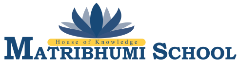 Matribhumi School - House of Knowledge